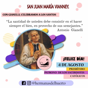 4 DE AGOSTO: SAN JUAN MARÍA VIANNEY. PRESBÍTERO  PATRONO DE LOS SACERDOTES CATÓLICOS